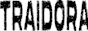 Traidora